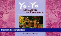 Big Deals  Yo-Yo: Kidnapped in Provence  Full Read Best Seller