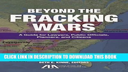 [PDF] Beyond the Fracking Wars: A Guide for Lawyers, Public Officials, Planners, and Citizens