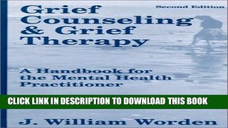[Read PDF] Grief Counseling and Grief Therapy: A Handbook for the Mental Health Practitioner Ebook