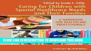 [Read PDF] Caring for Children with Special Healthcare Needs and Their Families: A Handbook for