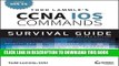 New Book Todd Lammle s CCNA/CCENT IOS Commands Survival Guide: Exams 100-101, 200-101, and 200-120