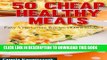 [PDF] 50 Cheap Healthy Meals - Easy Vegetarian Recipes On a Budget (Vegetarian Cookbook and