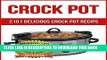 [PDF] CROCK POT: 2101 Crock Pot Recipes Cookbook: Delicious Dump Meals, Freezer Meals   More for