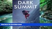 Big Deals  Dark Summit: The True Story of Everest s Most Controversial Season  Full Read Best Seller