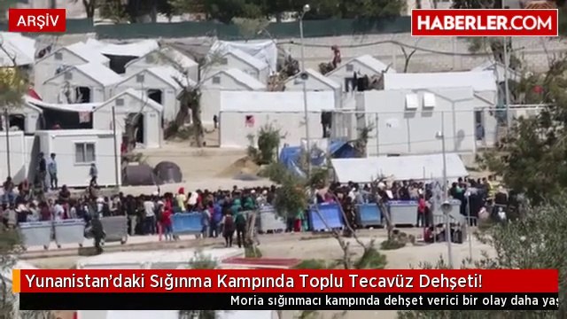 Yunanistan'daki Sığınma Kampında Toplu Tecavüz Dehşeti!
