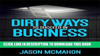 [PDF] Dirty Ways to Succeed in Business Full Colection