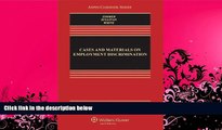 complete  Cases and Materials on Employment Discrimination, Eighth Edition (Aspen Casebook)