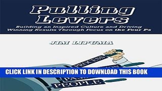 [PDF] Pulling Levers: Building an Inspired Culture and Driving Winning Results Through Focus on