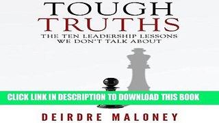 [PDF] Tough Truths: The Ten Leadership Lessons We Don t Talk About Popular Online