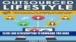 [PDF] Outsourcing: Outsourced Lifestyle: Outsource Your Life, Deligate Your Daily Tasks, Hire