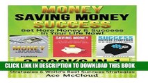 [PDF] Money: Saving Money: Success: Get More Money   Success In Your Life Now!: 3 Books in 1: