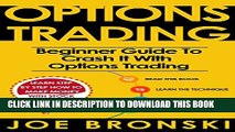 [PDF] OPTIONS TRADING for Beginners: Basic Guide to Crash It with Options Trading (Strategies For