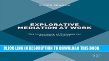 [PDF] Explorative Mediation at Work: The Importance of Dialogue for Mediation Practice Full