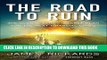 [PDF] The Road to Ruin: The Global Elites  Secret Plan for the Next Financial Crisis Popular