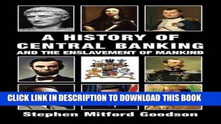 Collection Book A History of Central Banking and the Enslavement of Mankind