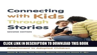 [PDF] Connecting with Kids Through Stories: Using Narratives to Facilitate Attachment in Adopted