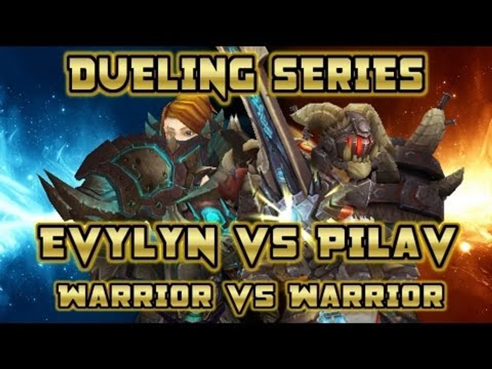 Epic Duels - Evylyn vs Pilav - War vs War Duels vs Best of each class - wow mop 5.4 warrior pvp