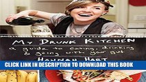 Collection Book My Drunk Kitchen: A Guide to Eating, Drinking, and Going with Your Gut