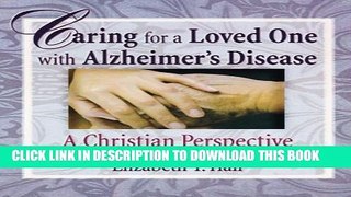 [PDF] Caring for a Loved One with Alzheimer s Disease: A Christian Perspective (Haworth Pastoral
