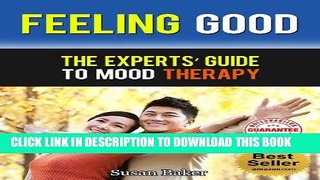 [PDF] FEELING GOOD Mood Therapy Guide: Proven Drug-Free Method for Depression That Can Change Your