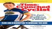 [PDF] The Time-Crunched Cyclist: Fit, Fast, and Powerful in 6 Hours a Week (The Time-Crunched
