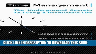 New Book Time Management: The Underground Secrets To Living A Productive Life (Success, Goal