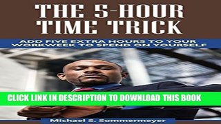 Collection Book The 5-Hour Time Trick: Add Five Extra Hours to Your Workweek to Spend on Yourself