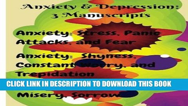 [PDF] Anxiety Depression: 3 Manuscripts: Anxiety: Overcome Stress, Panic Attacks, and Fear,
