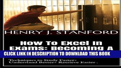 [PDF] How To Excel In Exams: Becoming A Topper!: (Techniques on Studying Faster, Understanding