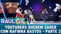 Youtubers Querem Saber com Rafinha Bastos - Parte 2