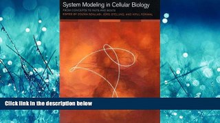 For you System Modeling in Cellular Biology: From Concepts to Nuts and Bolts (MIT Press)