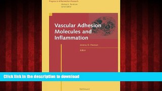 READ THE NEW BOOK Vascular Adhesion Molecules and Inflammation (Progress in Inflammation Research)