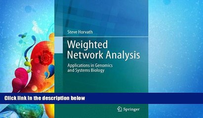 For you Weighted Network Analysis: Applications in Genomics and Systems Biology