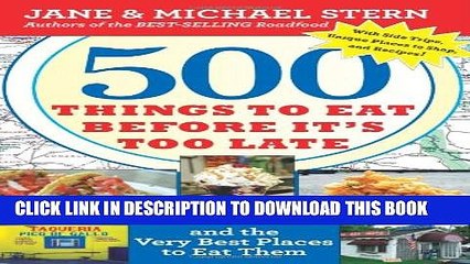 [PDF] 500 Things to Eat Before It s Too Late: and the Very Best Places to Eat Them Full Colection