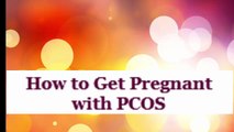 how to get pregnant with pcos : how to get pregnant with pcos naturally : how to get pregnant fast with pcos