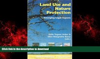 EBOOK ONLINE Land Use and Nature Protection: Emerging Legal Aspects READ EBOOK