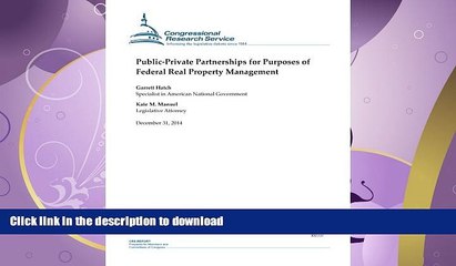 READ ONLINE Public-Private Partnerships for Purposes of Federal Real Property Management (CRS