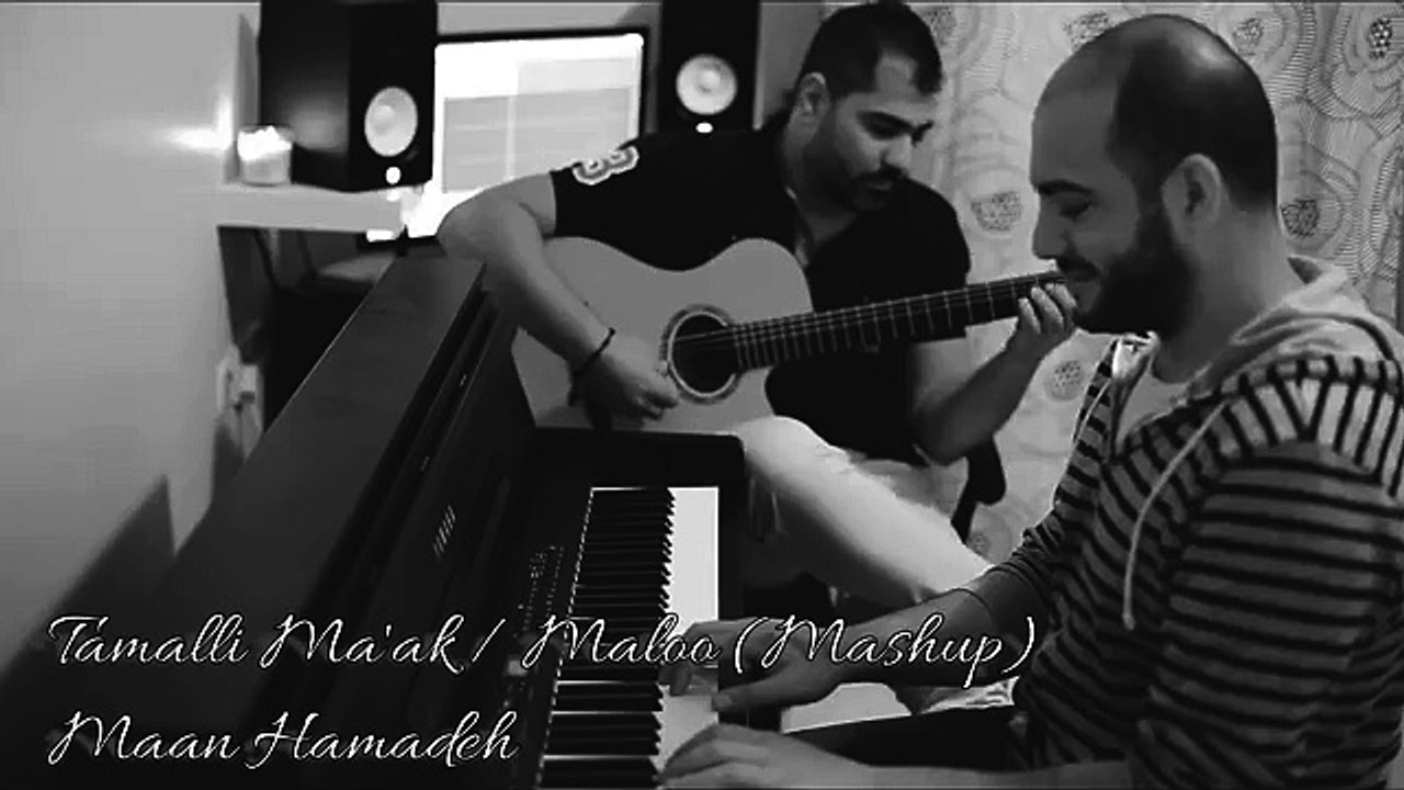 Tamally Maak & Maloo (Mashup) - Maan Hamadeh