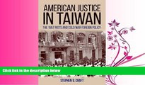 read here  American Justice in Taiwan: The 1957 Riots and Cold War Foreign Policy (Studies In