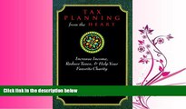 read here  Tax Planning from the Heart: Increase Income, Reduce Taxes and Benefit Your Favorite