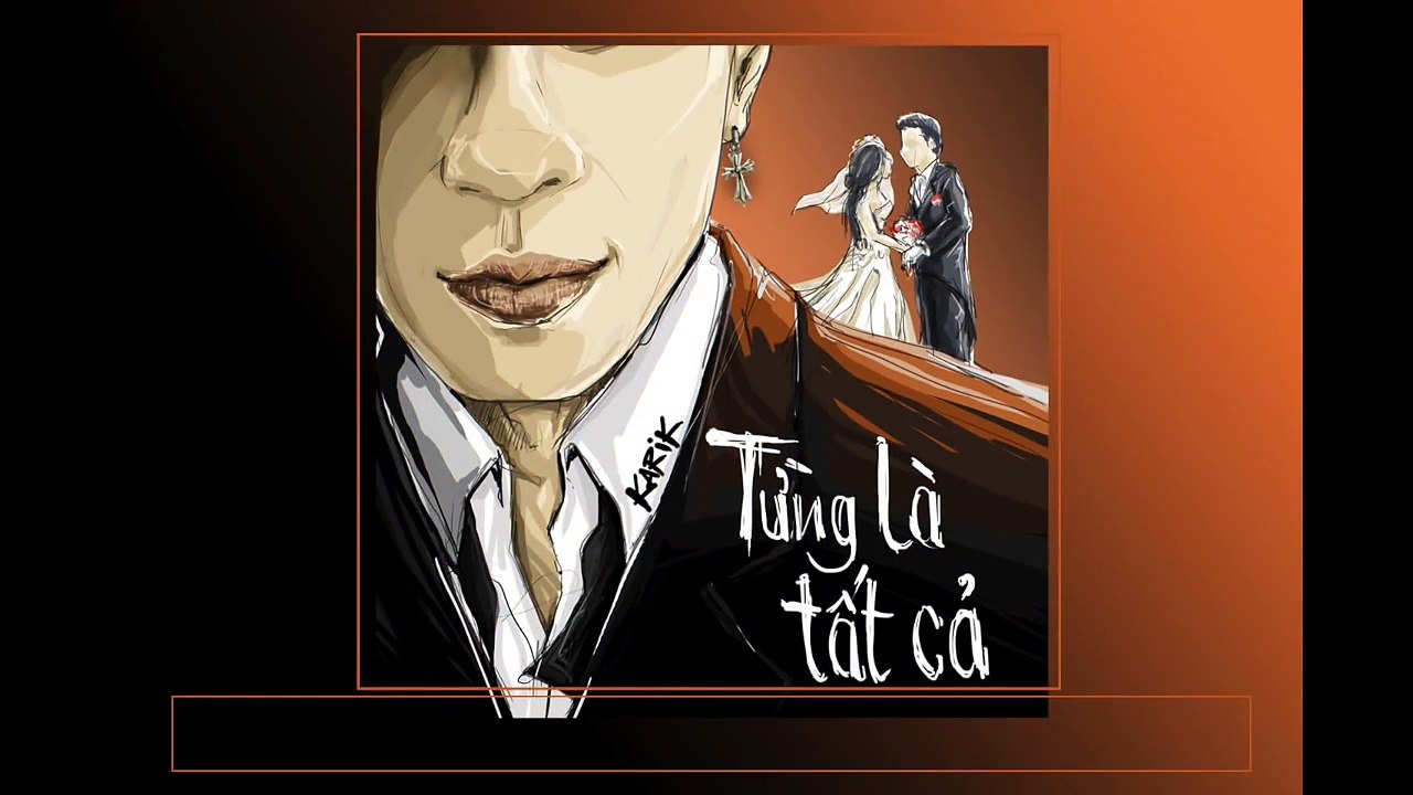 Từng Là Tất Cả - Karik