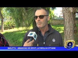 Barletta  | Abbandono dei rifiuti, la parola ai cittadini