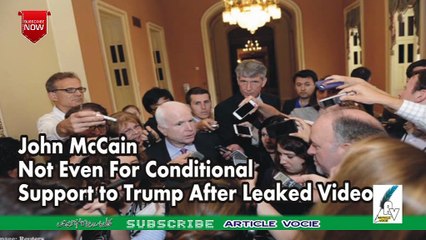 John McCain Not Even For Conditional Support to Trump After Leaked Video