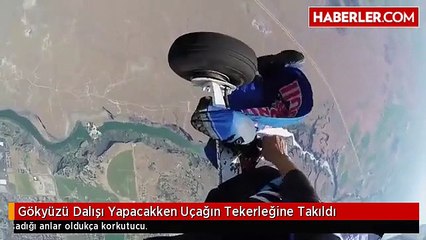 Gökyüzü Dalışı Yapacakken Uçağın Tekerleğine Takıldı