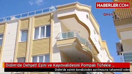 Didim'de Dehşet! Eşini ve Kayınvalidesini Pompalı Tüfekle Öldürdü