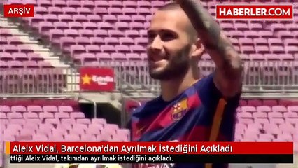 Aleix Vidal, Barcelona'dan Ayrılmak İstediğini Açıkladı