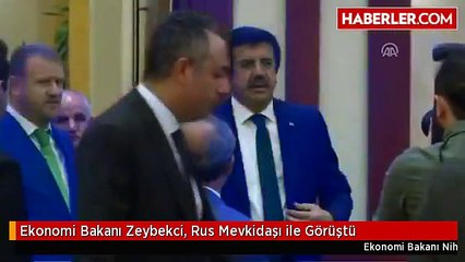 Ekonomi Bakanı Zeybekci, Rus Mevkidaşı ile Görüştü