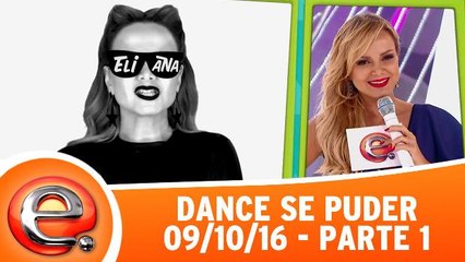 Dance se Puder - 09.10.16 - Parte 1