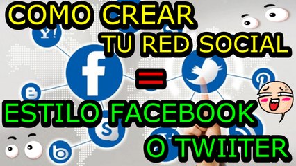COMO CREAR UNA REDSOCIAL COMO FACEBOOK o TWITTER ( Actualizado 2016 )