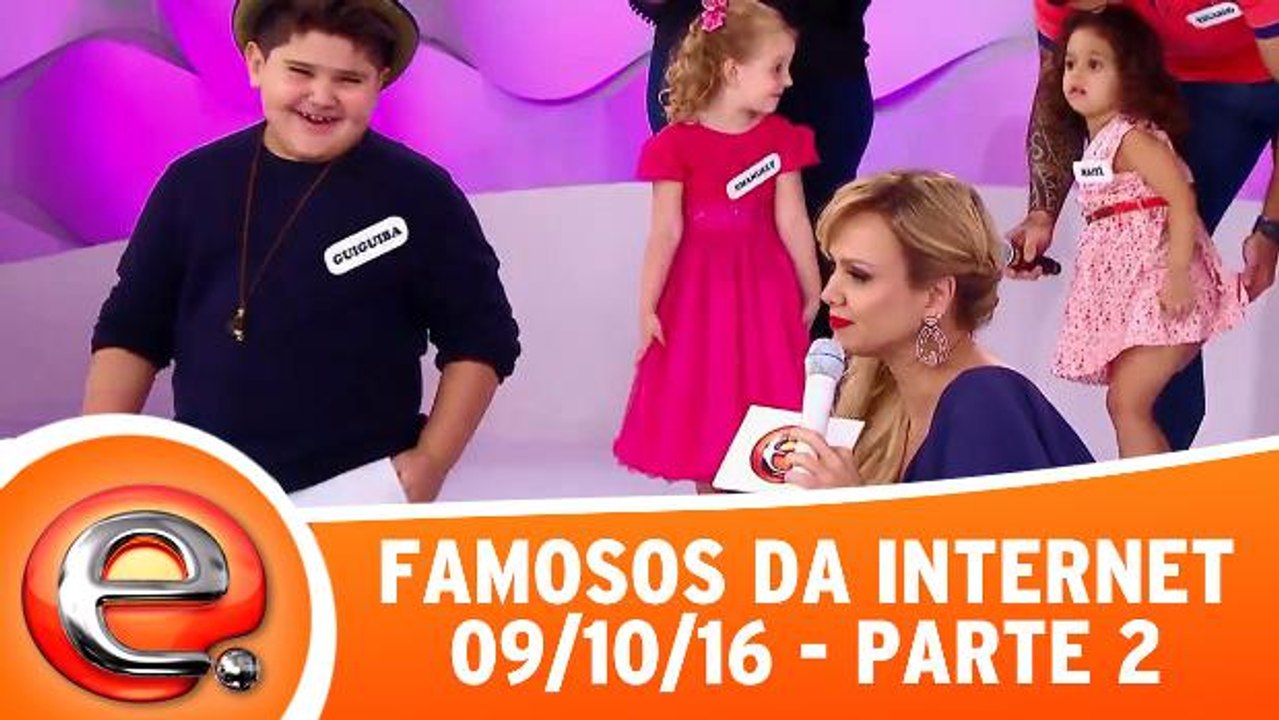 Famosos da Internet - 09.10.16 - Parte 2